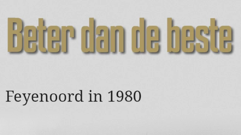 'Beter dan de beste' is een aanrader voor de echte Feyenoord supporter